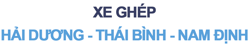 Xe Ghép Nam Định – Thái Bình – Hải Dương